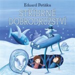 Stříbrné dobrodružství Eduard Petiška