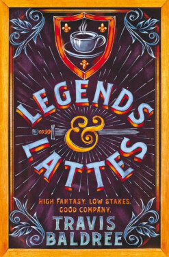 Legends Lattes: A Heartwarming Cosy Fantasy and TikTok Sensation - Travis Baldree