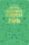 The Most Beautiful Gardens of Paris - Stéphane Marie