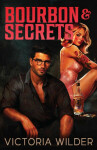 Bourbon And Secrets - Wilder Victoria