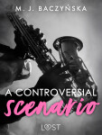 A Controversial Scenario – Dark Erotica - M. J. Baczyńska
