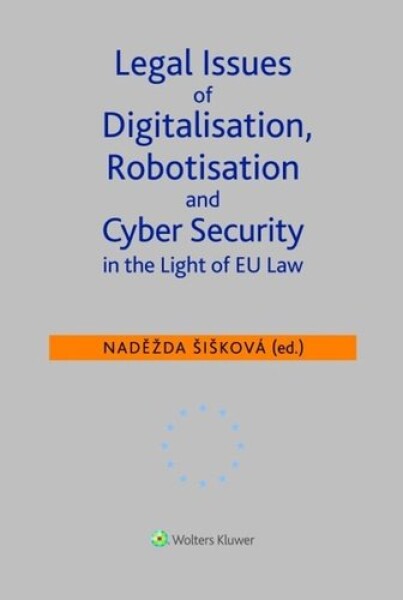 Legal Issues of Digitalisation, Robotization and Cyber Security