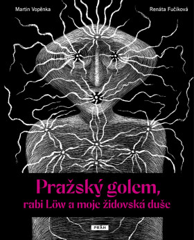 Pražský golem, rabi Löw a moje židovská duše - Martin Vopěnka