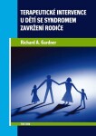 Terapeutické intervence u dětí se syndromem zavržení rodiče - Richard A. Gardner