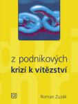 Z podnikových krizí k vítězství (poškozená) - Roman Zuzák