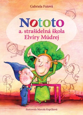 Nototo a strašidelná škola Elvíry Múdrej (slovensky) - Gabriela Futová