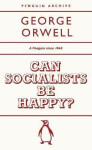 Can Socialists be Happy? - George Orwell