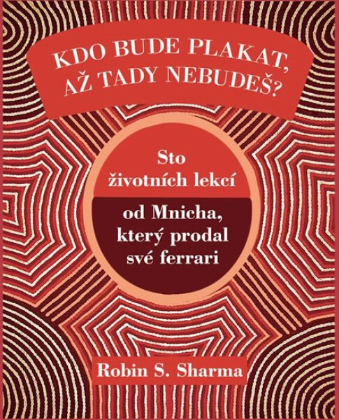 Kdo bude plakat, až tady nebudeš