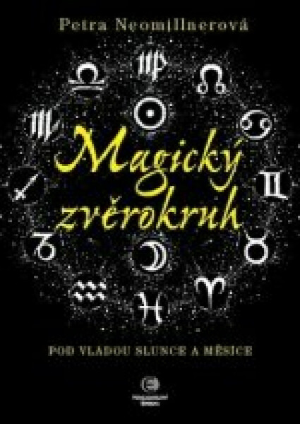 Magický zvěrokruh - Petra Neomillnerová