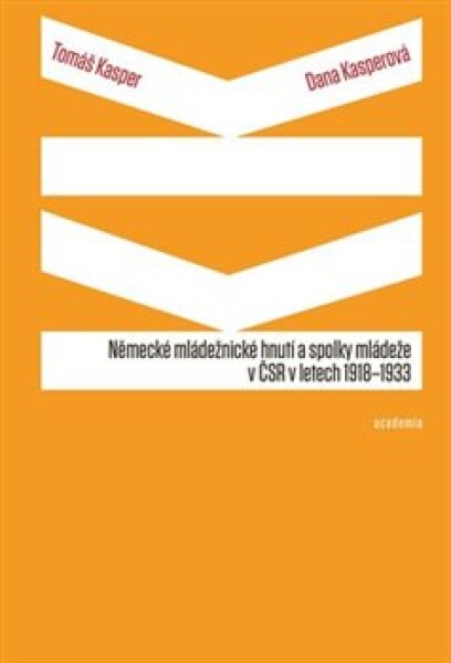 Německé mládežnické hnutí spolky mládeže ČSR letech 1918-1933 Dana Kasperová