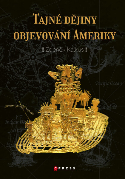 Tajné dějiny objevování Ameriky - Zdeněk Kalkus