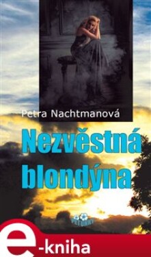Nezvěstná blondýna - Petra Nachtmanová e-kniha