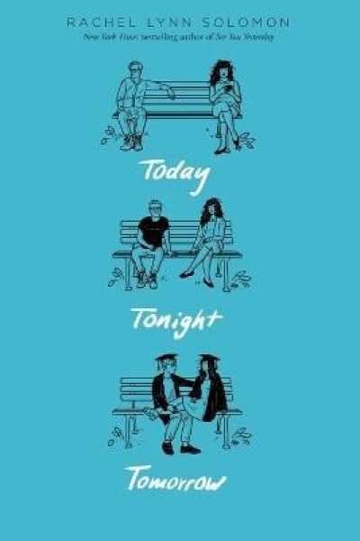 Today Tonight Tomorrow - Rachel Lynn Solomon