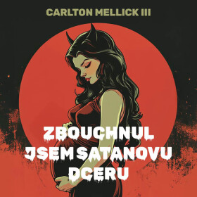 Zbouchnul jsem Satanovu dceru - Carlton Mellick III - audiokniha