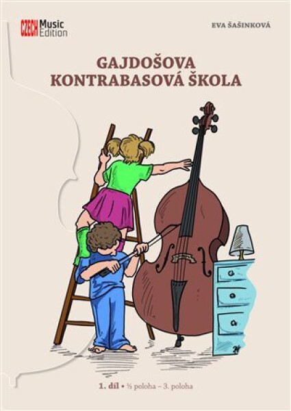 Gajdošova kontrabasová škola 1. díl – 1-3. poloha - Eva Šašinková
