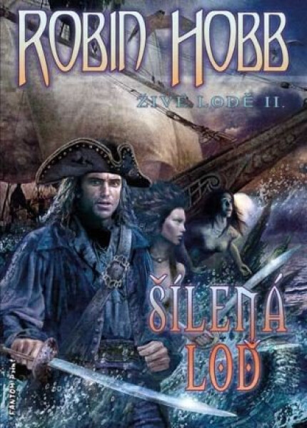 Živé lodě 2 - Šílená loď - Robin Hobb
