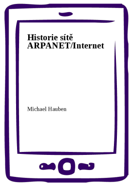 Historie sítě ARPANET/Internet - Michael Hauben