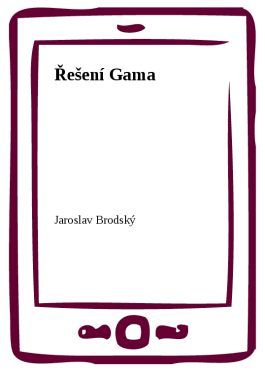 Řešení Gama - Jaroslav Brodský