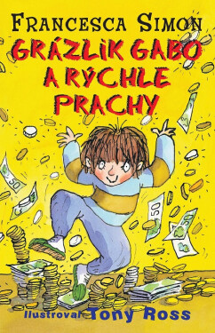 Grázlik Gabo a rýchle prachy - Francesca Simon