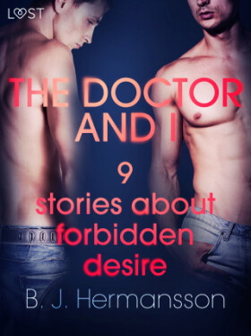 The Doctor and I - 9 stories about forbidden desire - B. J. Hermansson - e-kniha