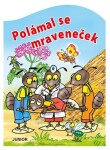 Polámal se mraveneček