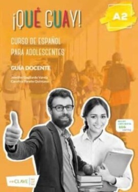 ¡Qué guay! A2 - Guía docente - EnClaveELE, Team