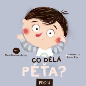 Co dělá Péťa? - Marta Galewska-Kustra