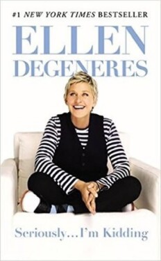 Seriously... I´m Kidding - Ellen DeGeneres