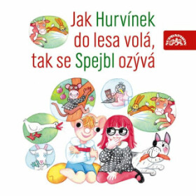 Jak Hurvínek do lesa volá, tak se Spejbl ozývá Miloš Kirschner, Vladimír Straka audiokniha