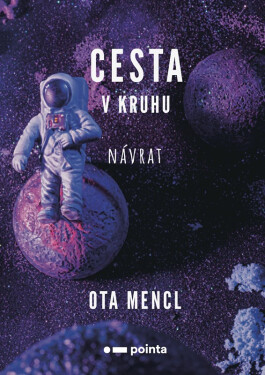 Cesta v kruhu - Návrat - Ota Mencl