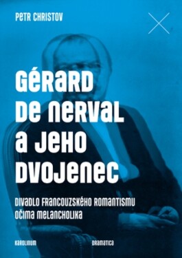 Gérard de Nerval a jeho dvojenec - Petr Christov - e-kniha