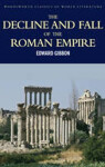 The Decline and Fall of the Roman Empire - Edward Gibbon