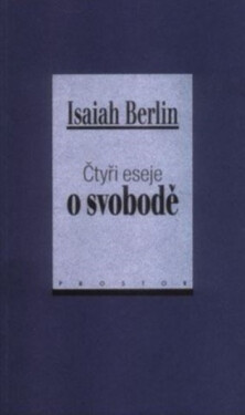 Čtyři eseje o svobodě - Isaiah Berlin