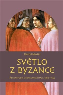 Světlo Byzance Martin Marcel