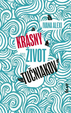 Krásny život tučniakov (e-kniha) - Ivana Alexi