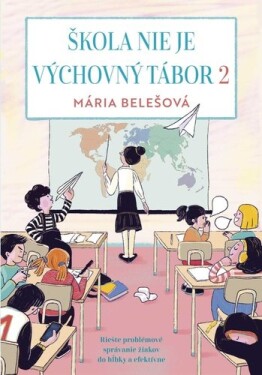 Škola nie je výchovný tábor 2 - Mária Belešová