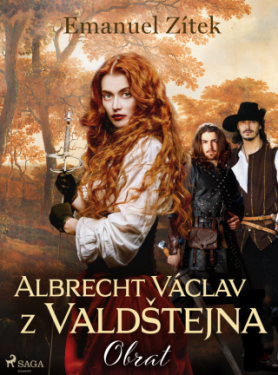 Albrecht Václav z Valdštejna – 3. díl: Obrat - Emanuel Zítek - e-kniha