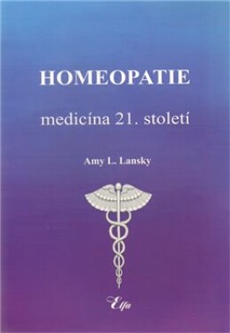 Homeopatie-medicína 21. století Amy Lansky