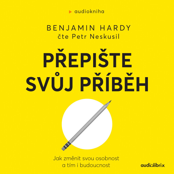 Přepište svůj příběh - Benjamin Hardy - audiokniha