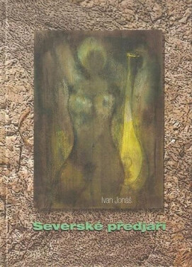 Severské předjaří Ivan Jonáš