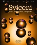 Svícení věda magie ve fotografii Steven Biver,