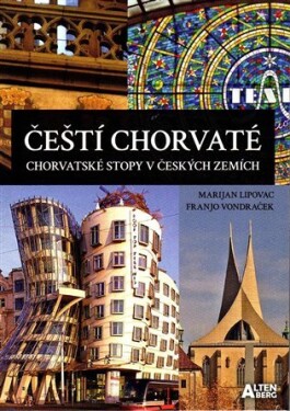 Čeští Chorvaté Chorvatské stopy českých zemích Marijan Lipovac,