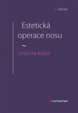 Estetická operace nosu cesta ke kráse Jan Měšťák