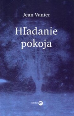 Hľadanie pokoja - Jean Vanier