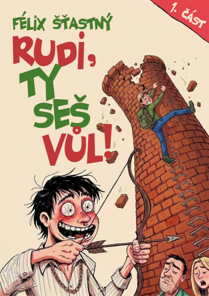 Rudi, ty seš vůl! - Félix Šťastný