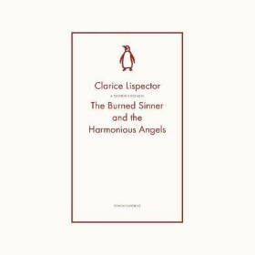 Burned Sinner and the Harmonious Angels - Clarice Lispector