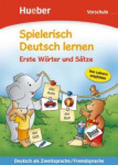 Spielerisch Deutsch lernen: Erste Wörter und Sätze: Vorschule - Agnes Holweck