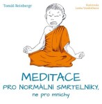 Meditace pro normální smrtelníky, ne pro mnichy