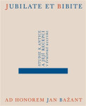 Jubilate et bibite. Studie antice Jakub Čechvala,