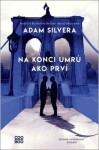 Na konci umrú ako prví Adam Silvera